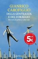 Gianrico Carofiglio - Della gentilezza e del coraggio. Breviario di politica e altre cose, Häftad. Tillgänglighet: Lägg i varukorg