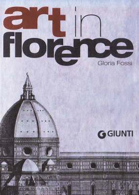 Gloria Fossi - Art in Florence, Inbunden