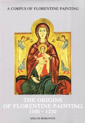 Origins of Florentine Painting, 1100-1270