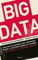 Viktor Mayer-Schönberger, Kenneth Cukier - Big data. Una rivoluzione che trasformerà il nostro modo di vivere - e già minaccia la nostra libertà, Häftad