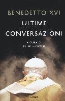 Benedetto Xvi (Joseph Ratzinger): Ultime conversazioni