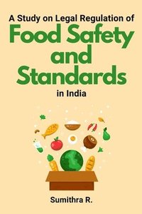 bokomslag Study on Legal Regulation of Food Safety and Standards in India