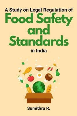 bokomslag A Study on Legal Regulation of Food Safety and Standards in India