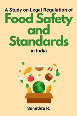 A Study on Legal Regulation of Food Safety and Standards in India 1