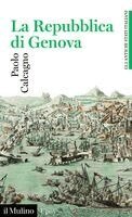 Paolo Calcagno - La Repubblica di Genova. (1528-1797), Häftad