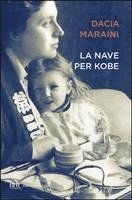 Dacia Maraini - La nave per Kobe, Häftad