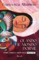 bokomslag Quando il mondo dorme. Storie, parole e ferite della Palestina