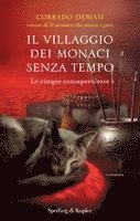 Corrado Debiasi - Il villaggio dei monaci senza tempo. Le cinque consapevolezze, Inbunden