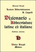 Lexicon Abbreviaturarum: Dizionario di Abbreviature Latine ed Italiane