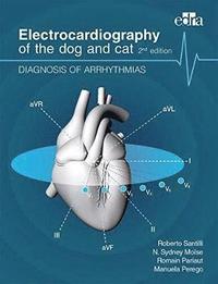 bokomslag Electrocardiography of the dog and cat. Diagnosis of arrhythmias. II Edition