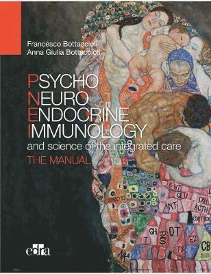 Psyco Neuro Endocrine Immunology and the science of the integrated care - The manual 1