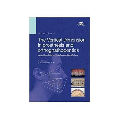 The Vertical Dimension in Prosthetis and Orthognathodontics. Integration between function and aesthetics 1