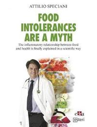 bokomslag Food Intollerance are a myth - The inflammatory relationship between food and health is finally explained in a scientific way