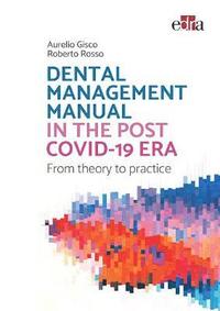 bokomslag Dental management manual in the post Covid-19 era - from theory to practice
