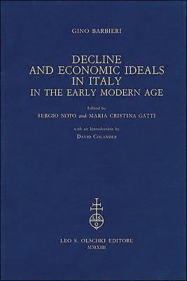 Decline and Economic Ideals in Italy in the Early Modern Age 1