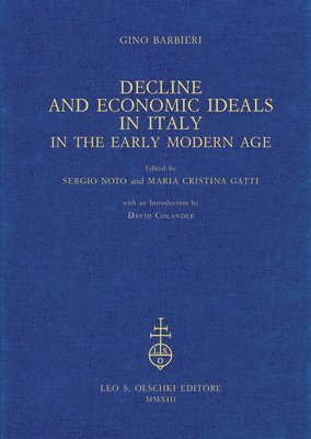 Decline and Economic Ideals in Italy in the Early Modern Age 1