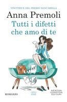 Anna Premoli - Tutti i difetti che amo di te, Häftad