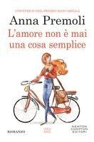 Anna Premoli - L' amore non è mai una cosa semplice, Häftad