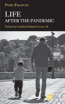 Pope Francis - Jorge Mario Bergoglio, Jorge Mario Bergoglio - Life After the Pandemic, Häftad