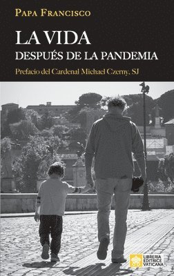 Papa Francisco - Jorge Mario Bergoglio, Jorge Mario Bergoglio - vida después de la pandemia, Häftad