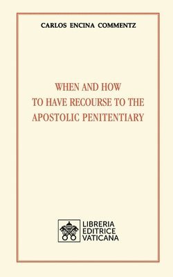 When and how to have recourse to the Apostolic Penitentiary