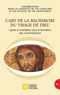 bokomslag L'art de la recherche du visage de Dieu. Lignes d'orientation pour la formation des contemplatives