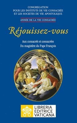 bokomslag Rjouissez-vous. Aux consacrs et consacres du magistre du magistre du Pape Franois