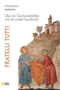 bokomslag Fratelli tutti. Enzyklika über die Geschwisterlichkeit und die soziale Freundschaft
