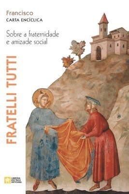 Papa Francisco - Jorge Mario Bergoglio - Fratelli tutti. Sobre a fraternidade e amizade social. Carta encíclica, Häftad