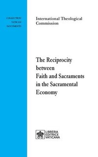 bokomslag The Reciprocity between Faith and Sacraments in the Sacramental Economy