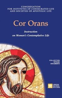 bokomslag Cor Orans. Instruction on the Implementation of the Apostolic Constitution Vultum Dei quaerere on Women's Contemplative Life