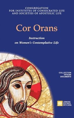 bokomslag Cor Orans. Instruction on the Implementation of the Apostolic Constitution Vultum Dei quaerere on Women's Contemplative Life