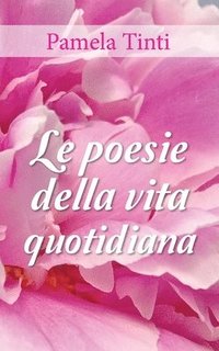 bokomslag Le poesie della vita quotidiana