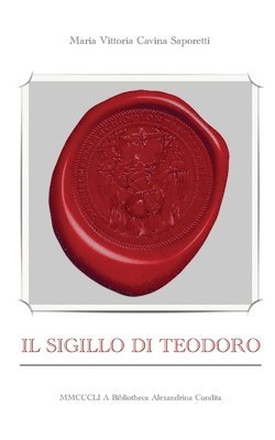 Maria Vittoria Cavina Saporetti - sigillo di Teodoro, Häftad