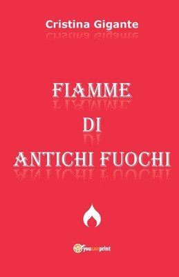 bokomslag Fiamme di Antichi Fuochi