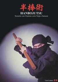 bokomslag HANBOJUTSU Tecniche del bastone corto Ninja e Samurai
