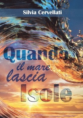 bokomslag Quando il mare lascia isole - Trilogia