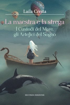 bokomslag La maestra e la strega - I Custodi del Mare, gli Artefici del Sogno