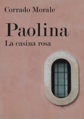 bokomslag Paolina - La casina rosa