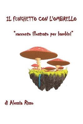 bokomslag funghetto con l'ombrello. Racconto illustrato per bambini