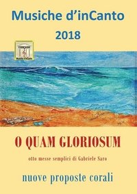 bokomslag Musiche d'inCanto 2018 - O quam gloriosum