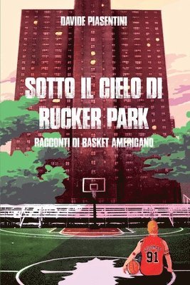 bokomslag Sotto il cielo di Rucker Park