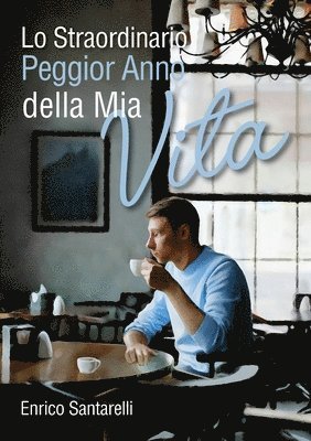 Enrico Santarelli - Lo straordinario peggior anno della mia vita, Häftad
