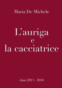 bokomslag L'auriga e la cacciatrice