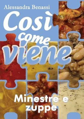 bokomslag Cos come viene - MINESTRE E ZUPPE