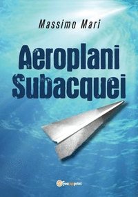 bokomslag Aeroplani subacquei