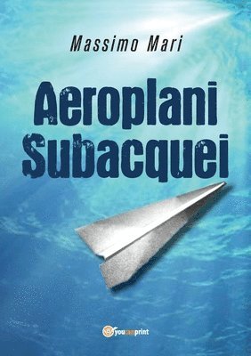 Aeroplani subacquei 1