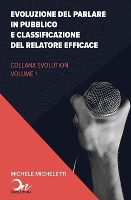 Michele Micheletti - Evoluzione del public speaking e classificazione del relatore efficace, Häftad