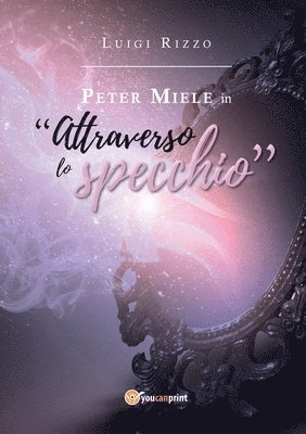 Luigi Rizzo - Peter Miele in "Attraverso lo specchio", Häftad