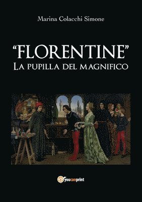 bokomslag &quot;Florentine&quot; LA PUPILLA DEL MAGNIFICO